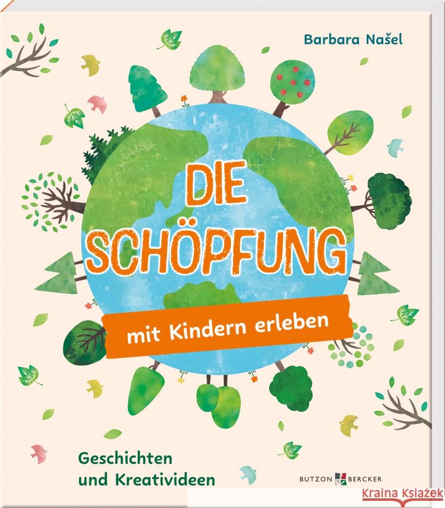 Die Schöpfung mit Kindern erleben Nasel, Barbara 9783766637819 Butzon & Bercker