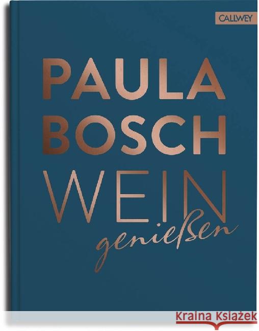 Wein genießen : Das Weinwissen Deutschlands bekanntester Sommelière Bosch, Paula 9783766722751