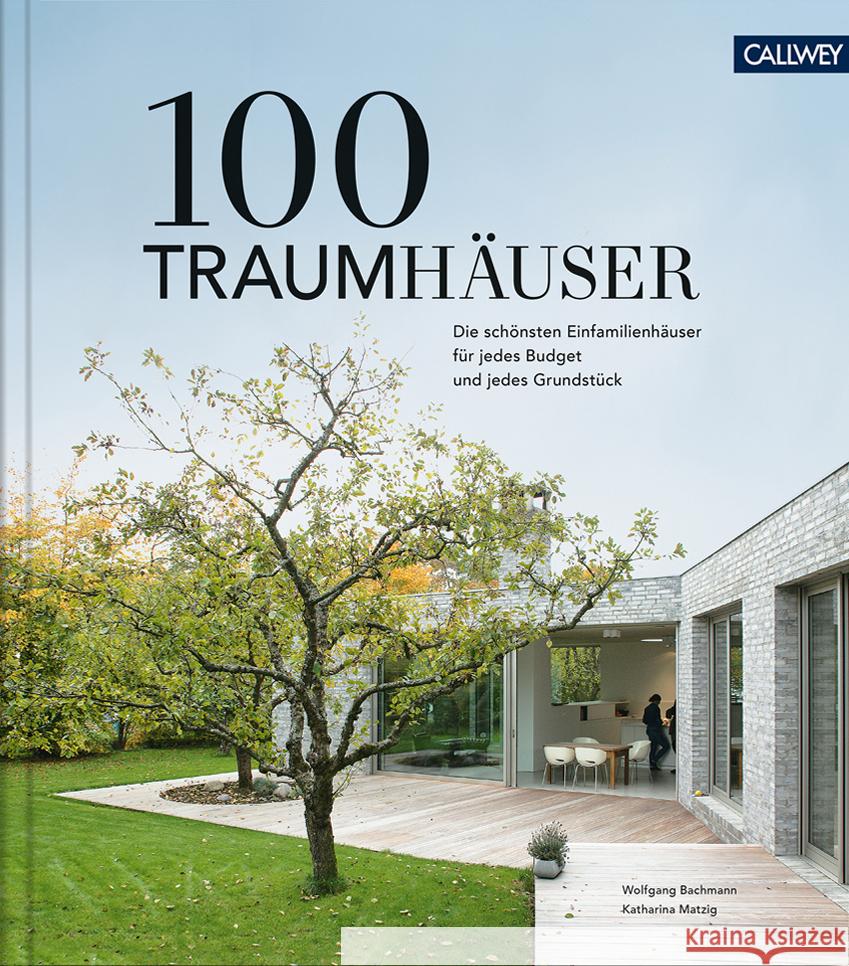 100 Traumhäuser Bachmann, Wolfgang, Matzig, Katharina 9783766724946