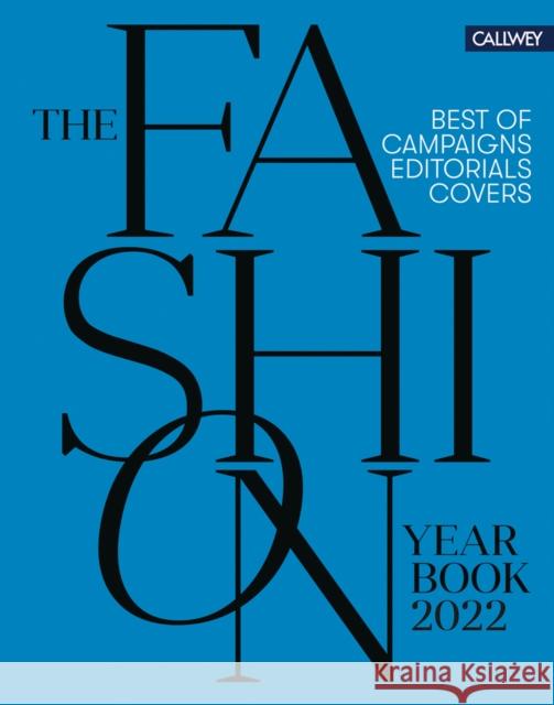 The Fashion Yearbook 2022: Best of Campaigns, Editorials and Covers Julia Zirpel Fiona Hayes 9783766725783 Georg Callwey