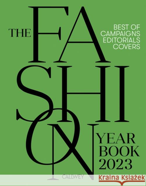 The Fashion Yearbook 2023: Best of Campaigns, Editorials and Covers Zirpel, Julia 9783766726117 Georg Callwey