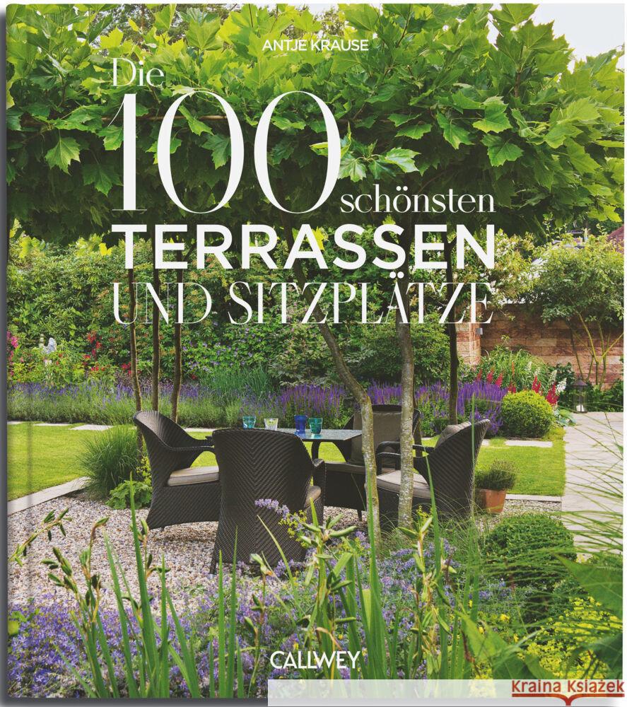 Die 100 schönsten Terrassen und Sitzplätze Krause, Antje 9783766727077