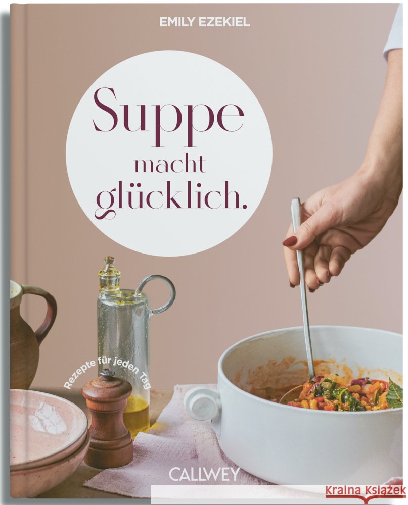 Suppe macht glücklich Ezekiel, Emily 9783766727541