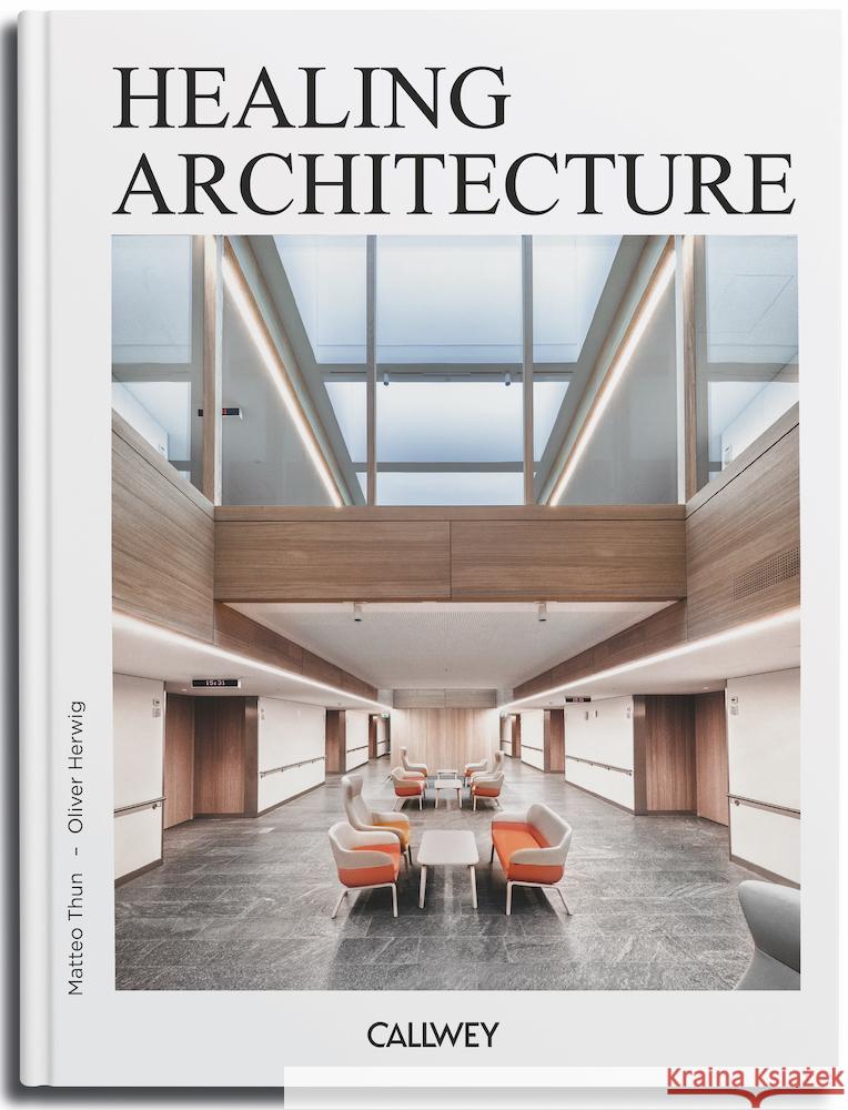 Healing Architecture 2025 Herwig, Oliver, Thun, Matteo 9783766728029
