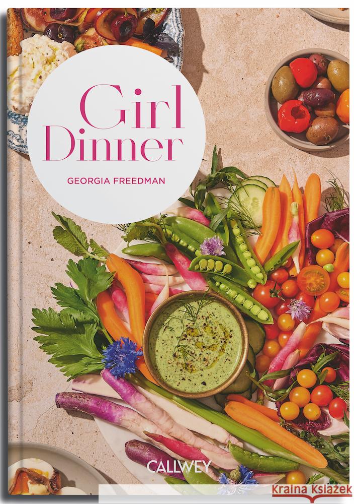 Girl Dinner Freedman, Georgia 9783766728074 Callwey