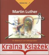 Kennst du...? Martin Luther : Ein Bilderbuch zum Selbstgestalten Landgraf, Michael 9783766842206