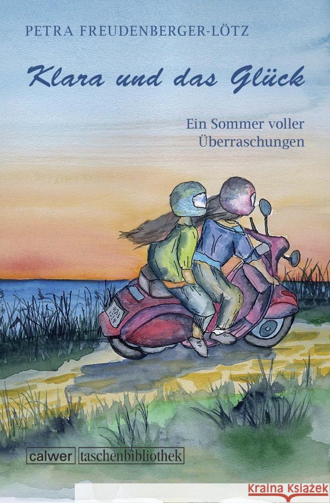 Klara und das Glück : Ein Sommer voller Überraschungen Freudenberger-Lötz, Petra 9783766842527 Calwer