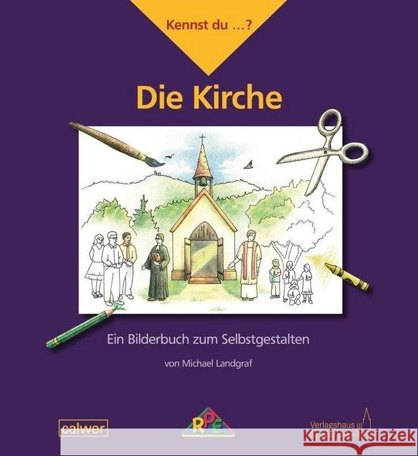 Kennst du...? Die Kirche : Ein Bilderbuch zum Selbstgestalten Landgraf, Michael 9783766843456