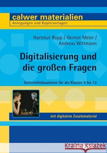 Digitalisierung und die großen Fragen Rupp, Hartmut, Meier, Gernot, Wittmann, Andreas 9783766845535 Calwer