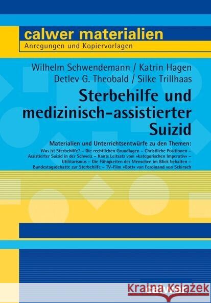 Sterbehilfe und medizinisch-assistierter Suizid Schwendemann, Wilhelm, Hagen, Katrin, Theobald, Detlev G. 9783766845603 Calwer