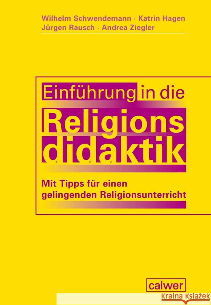 Einführung in die Religionsdidaktik Schwendemann, Wilhelm, Hagen, Katrin, Rausch, Jürgen 9783766845801 Calwer