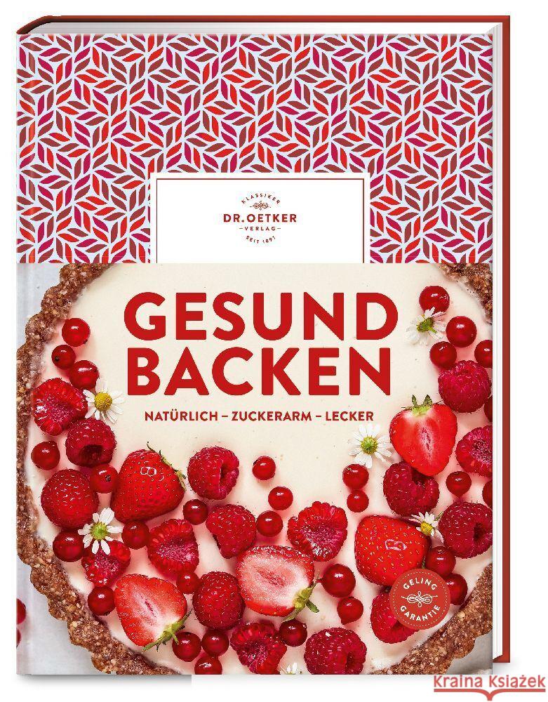 Gesund backen Dr. Oetker Verlag 9783767018532 Dr. Oetker - ein Verlag der Edel Verlagsgrupp