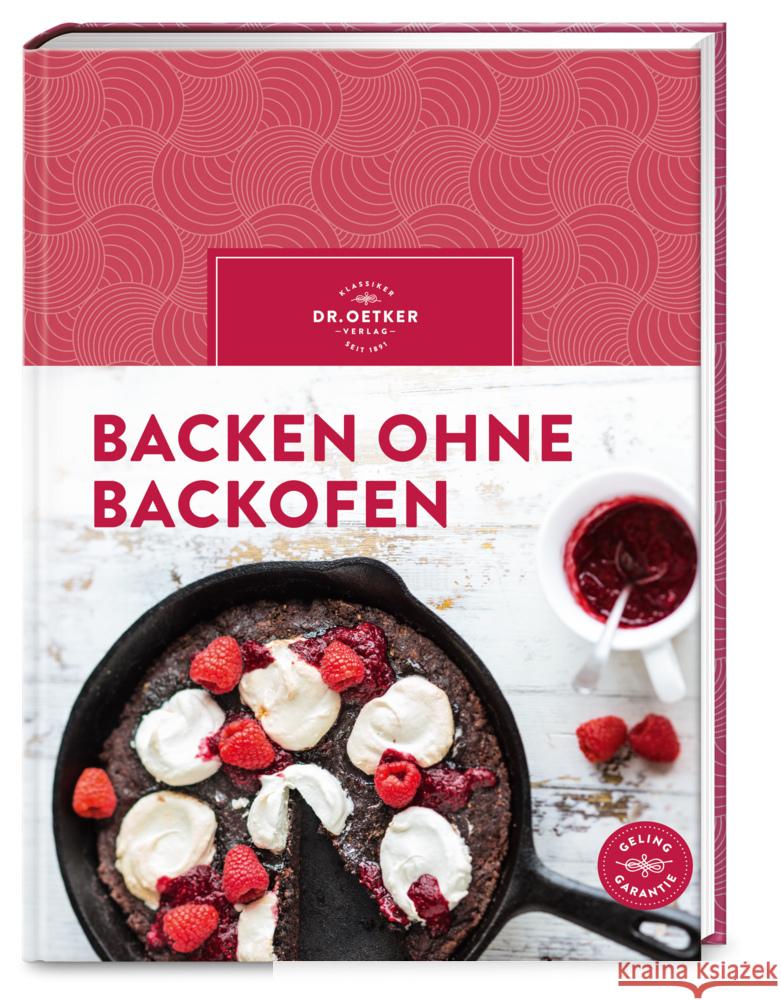 Backen ohne Backofen Dr. Oetker Verlag, Oetker 9783767018747 Dr. Oetker - ein Verlag der Edel Verlagsgrupp