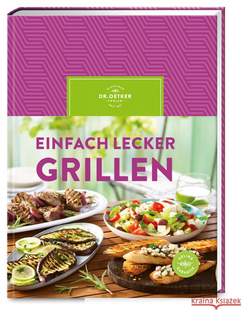 Einfach lecker grillen Dr. Oetker Verlag 9783767018792 Dr. Oetker - ein Verlag der Edel Verlagsgrupp