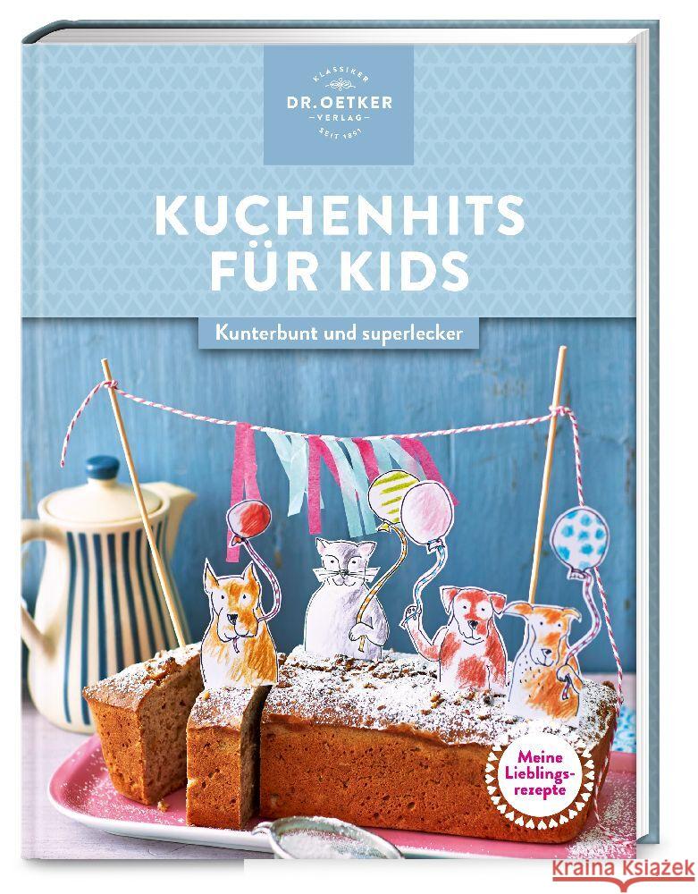 Meine Lieblingsrezepte: Kuchenhits für Kids Dr. Oetker Verlag 9783767019003 Dr. Oetker - ein Verlag der Edel Verlagsgrupp