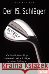Der 15. Schläger Rotella, Bob   9783767909342