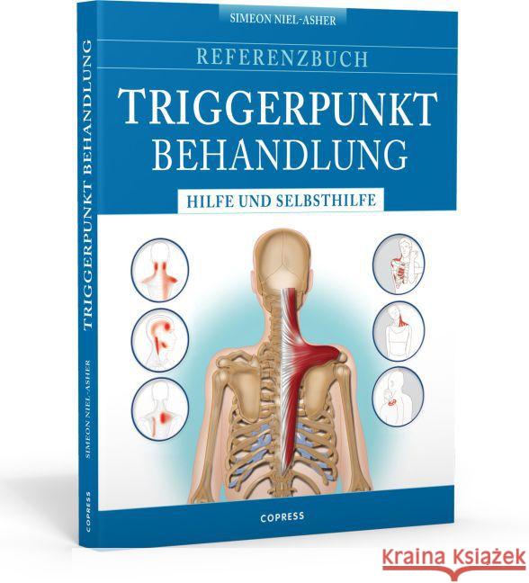 Referenzbuch Triggerpunkt Behandlung : Hilfe und Selbsthilfe Niel-Asher, Simeon 9783767911055 Copress