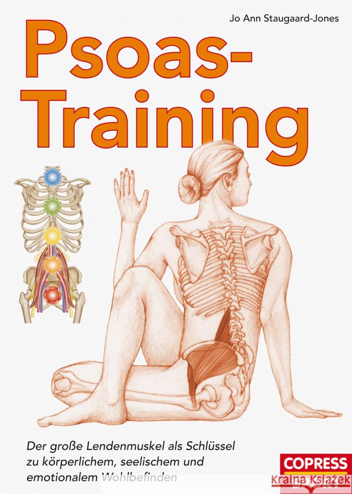 Psoas-Training : Der große Lendenmuskel als Schlüssel zu körperlichem, seelischem und emotionalem Wohlbefinden Staugaard-Jones, Jo Ann 9783767911802 Copress