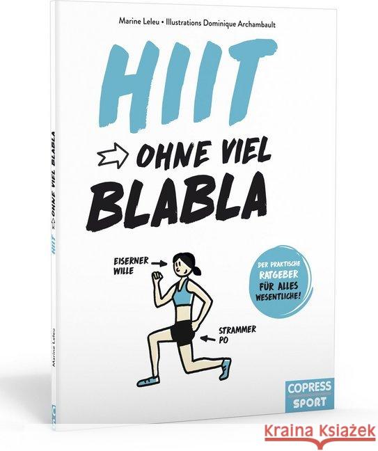 Hiit ohne viel Blabla : Der praktische Ratgeber für alles Wesentliche Leleu, Marine 9783767912366 Copress