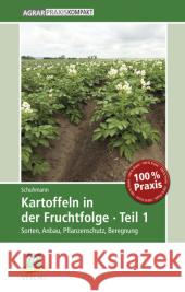 Kartoffeln in der Fruchtfolge. Tl.1 : Sorten, Anbau, Pflanzenschutz, Beregnung Schuhmann, Peter 9783769020335 DLG