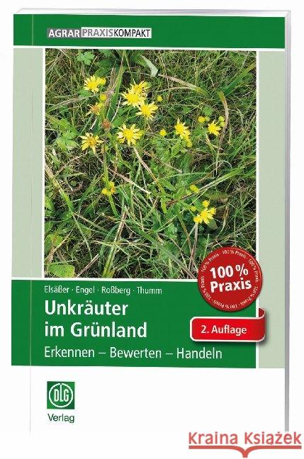 Unkräuter im Grünland : Erkennen - Bewerten - Handeln Elsäßer, Martin; Thumm, Ulrich; Roßberg, Reinhard 9783769020533 DLG