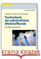 Taschenbuch der zahnärztlichen Werkstoffkunde : Vom Defekt zur Restauration Marxkors, Reinhard Meiners, Hermann Geis-Gerstdorfer, Jürgen 9783769133448 Deutscher Zahnärzte Verlag