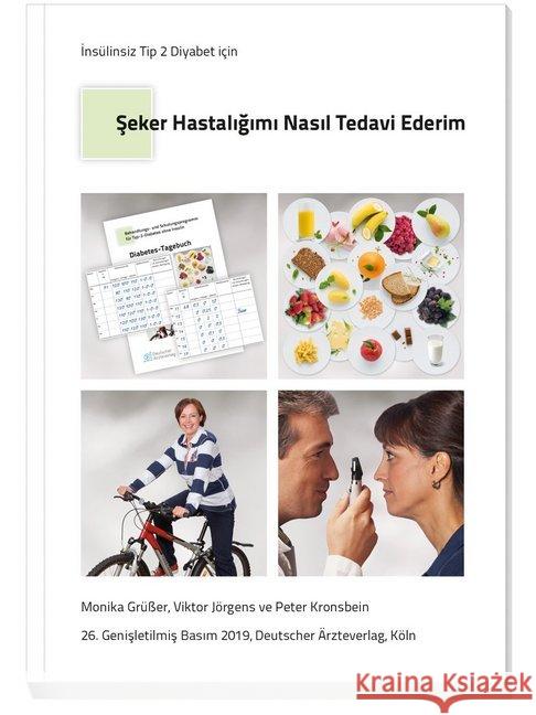 Seker hastaligin nasil tedavi ederim? : Insülinsiz Tip 2 Diyabet icin Jörgens, Viktor; Grüßer, Monika; Kronsbein, Peter 9783769136913