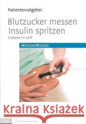 Blutzucker messen, Insulin spritzen : Diabetes im Griff Ruhland, Bernd 9783769257397