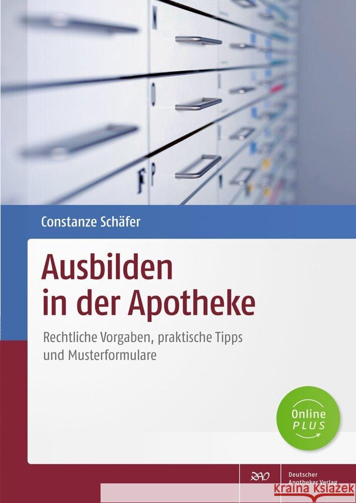 Ausbilden in der Apotheke, m. 1 Buch, m. 1 Beilage Schäfer, Constanze 9783769277999 Deutscher Apotheker Verlag