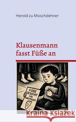 Klausenmann fasst F??e an: Ein Kinderbuch aus Bad Kleinen Herold Z 9783769307832