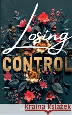 Losing Control: Spicy New Adult Age Gap Romance Kisa Thaleen 9783769312942 Bod - Books on Demand