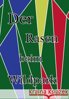 Der Rasen beim Wildpark: - Martin Ehrhardt 9783769317671
