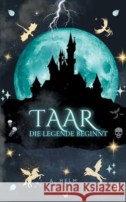 Taar: Die Legende beginnt A. Helm 9783769318616