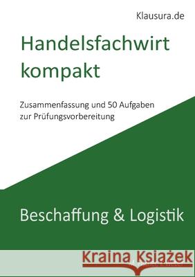 Handelsfachwirt kompakt: Beschaffung & Logistik Thomas Weber Michael Fischer 9783769323344 Bod - Books on Demand