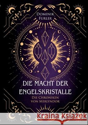 Die Macht der Engelskristalle Dominik Furler 9783769343922 Bod - Books on Demand