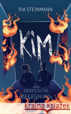 Kim - Eine teuflische Begegnung: ?bernat?rlicher Coming-of-Age-Roman ?ber Freundschaft und psychische Gesundheit Pia Steinmann 9783769345131