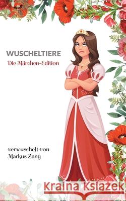 Wuscheltiere: Die M?rchen-Edition Markus Zang 9783769357189