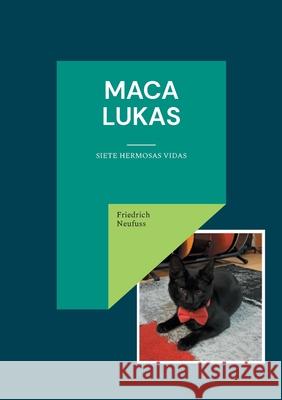 Maca Lukas: Siete Hermosas Vidas Friedrich Neufuss 9783769367768 Bod - Books on Demand