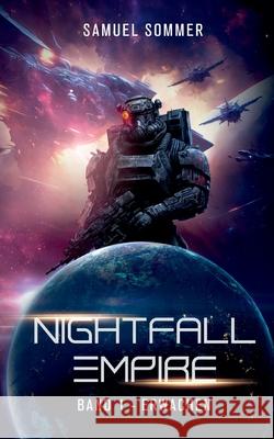 Nightfall Empire Band 1: Erwachen Samuel Sommer 9783769368178 Bod - Books on Demand