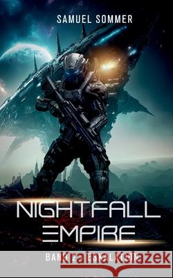 Nightfall Empire Band 2: Eskalation Samuel Sommer 9783769368222 Bod - Books on Demand