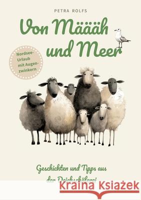 Von M???h und Meer: Nordsee-Urlaub mit Augenzwinkern Petra Rolfs 9783769389241 Bod - Books on Demand