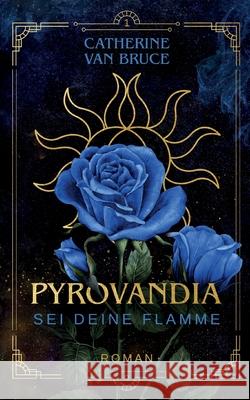 Pyrovandia - Sei deine Flamme Catherine Va 9783769398878 Bod - Books on Demand