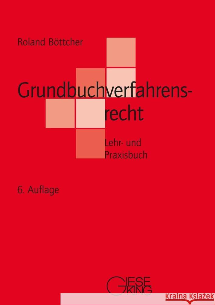 Grundbuchverfahrensrecht Böttcher, Roland 9783769412970