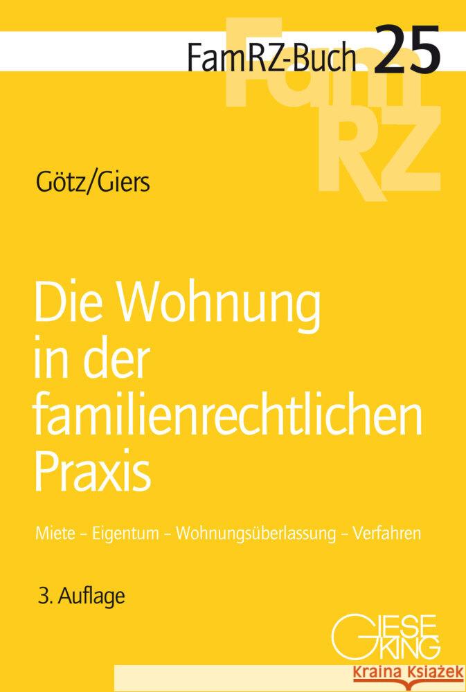 Die Wohnung in der familienrechtlichen Praxis Götz, Isabell, Giers, Michael 9783769413113