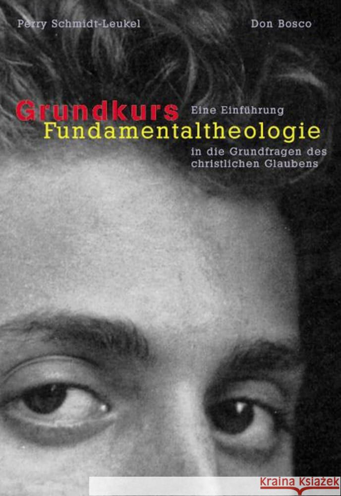 Grundkurs Fundamentaltheologie : Eine Einführung in die Grundfragen des christlichen Glaubens Schmidt-Leukel, Perry 9783769811469