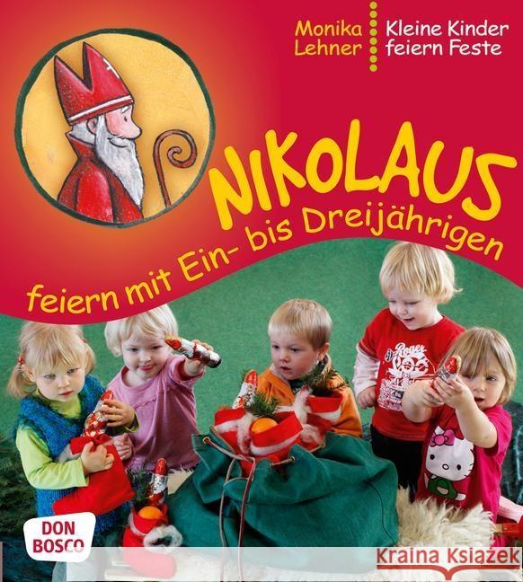 Nikolaus feiern mit Ein- bis Dreijährigen Lehner, Monika 9783769818789 Don Bosco Verlag