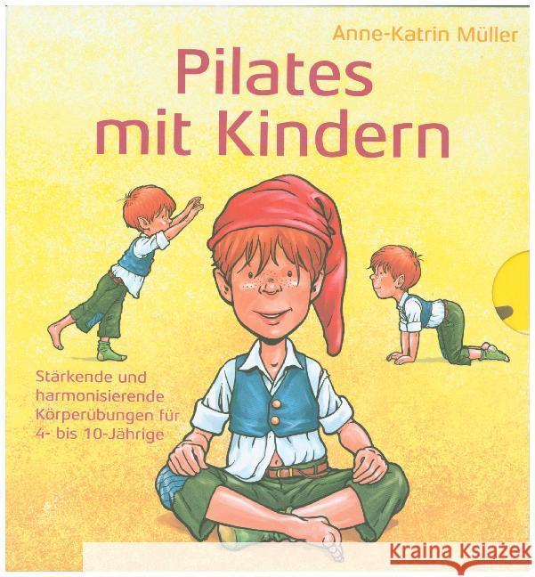 Pilates mit Kindern : Stärkende und harmonisierende Körperübungen für 4- bis 10-Jährige Müller, Anne-Katrin 9783769819113