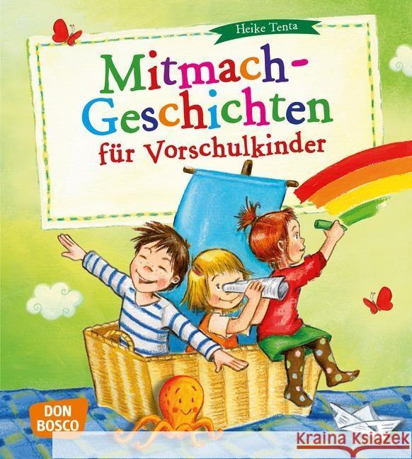 Mitmach-Geschichten für Vorschulkinder Tenta, Heike 9783769819137 Don Bosco Verlag