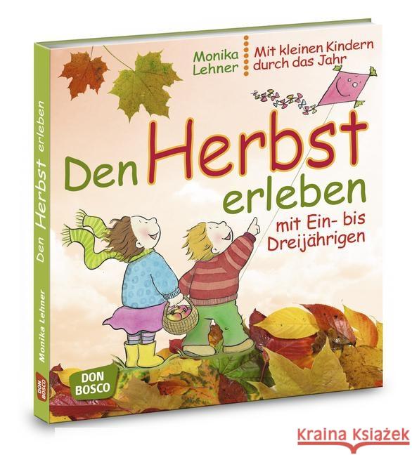 Den Herbst erleben mit Ein- bis Dreijährigen Lehner, Monika 9783769819526