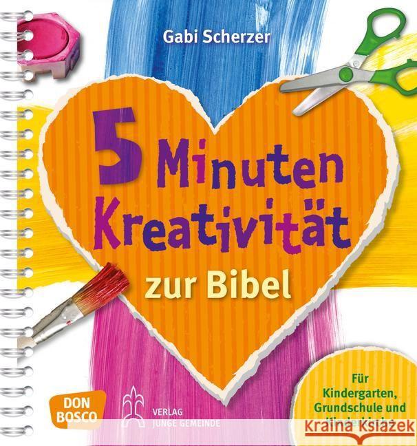 5 Minuten Kreativität zur Bibel : Für Kindergarten, Grundschule und Kinderkirche Scherzer, Gabi 9783769819700